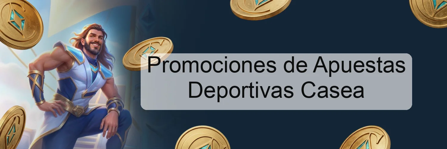 Promociones de Apuestas Deportivas Casea Promociones de Apuestas Deportivas Casea